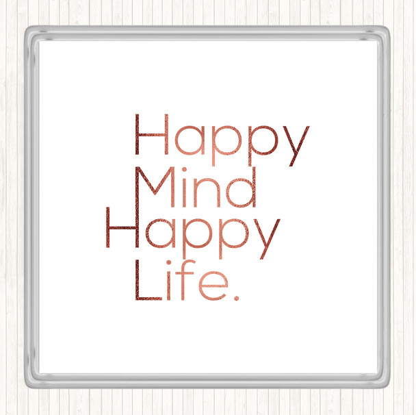 Rose Gold Happy Mind Happy Life Quote Coaster