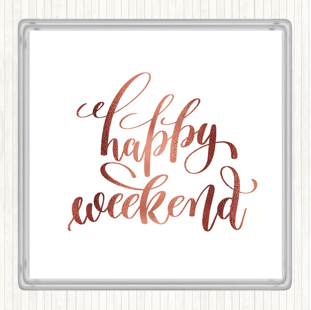 Rose Gold Happy Week Quote Coaster