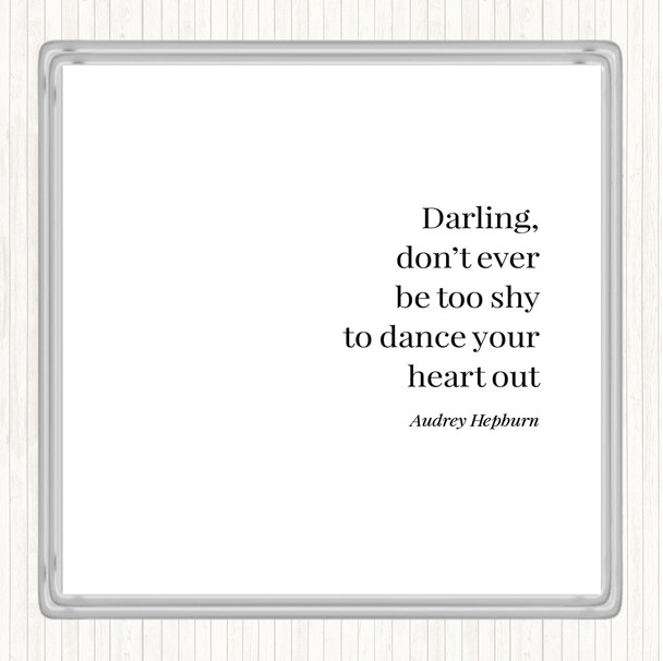 White Black Audrey Hepburn Don't Be Shy Quote Coaster