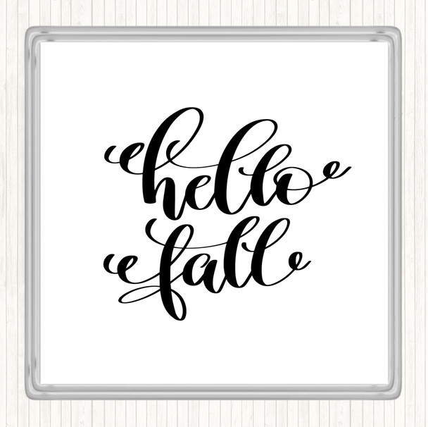 White Black Hello Fall Quote Coaster