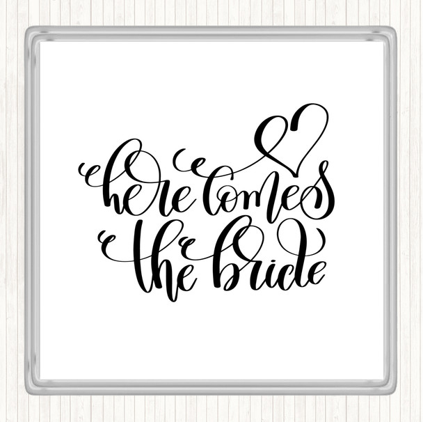 White Black Here Comes The Bride Quote Coaster