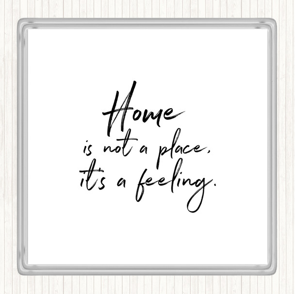 White Black Home Is Not A Place Quote Coaster