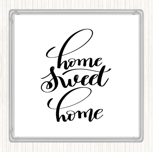 White Black Home Sweet Home Quote Coaster