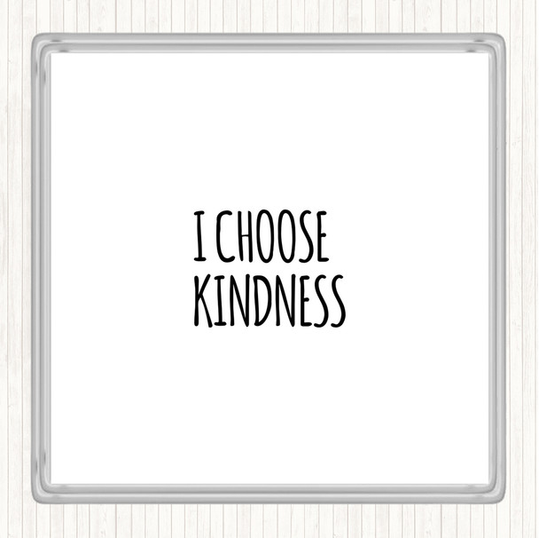 White Black I Choose Kindness Quote Coaster