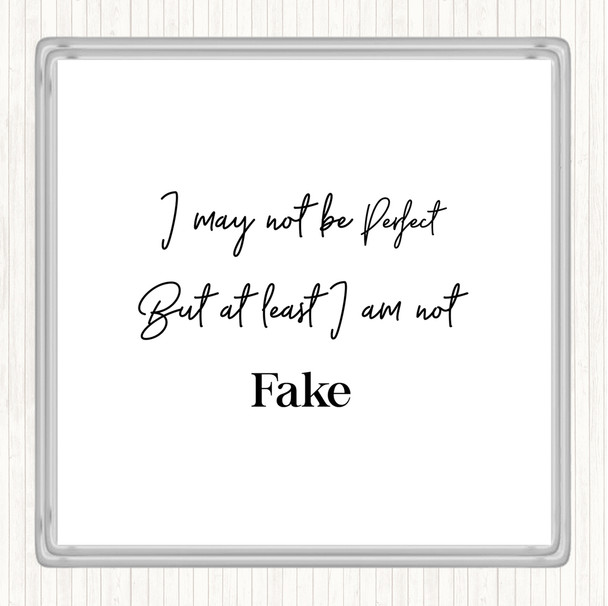 White Black I May Not Be Perfect Quote Coaster