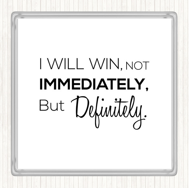 White Black I Will Win Quote Coaster