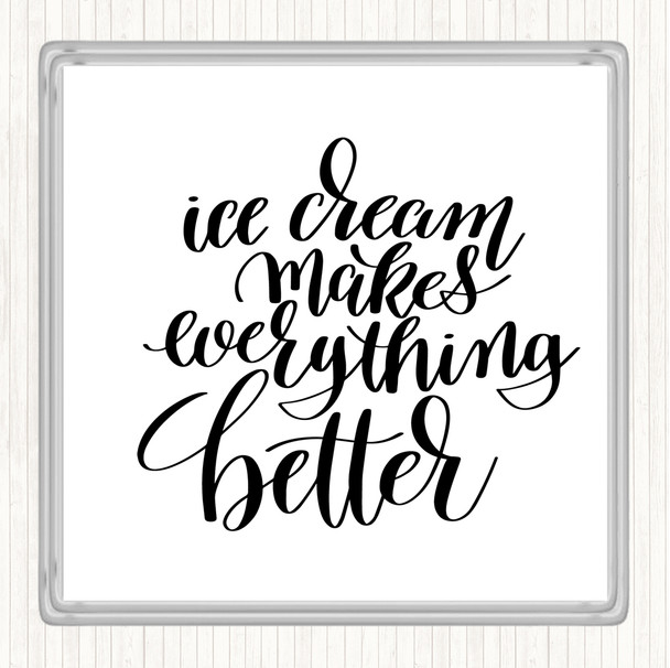 White Black Ice Cream Quote Coaster