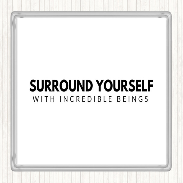 White Black Incredible Beings Quote Coaster