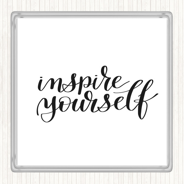 White Black Inspire Yourself Quote Coaster