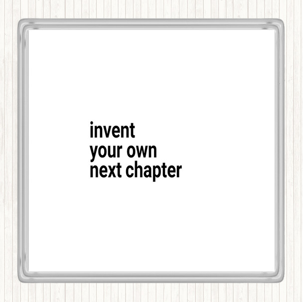 White Black Invent Your Own Next Chapter Quote Coaster