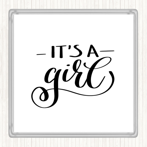 White Black Its A Girl Quote Coaster