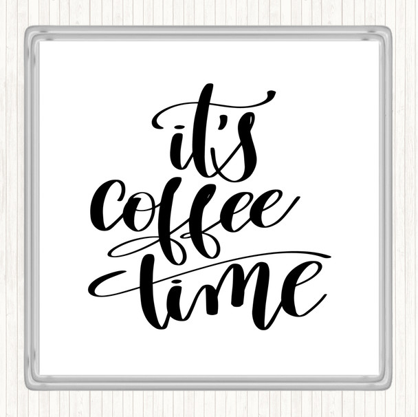 White Black It's Coffee Time Quote Coaster