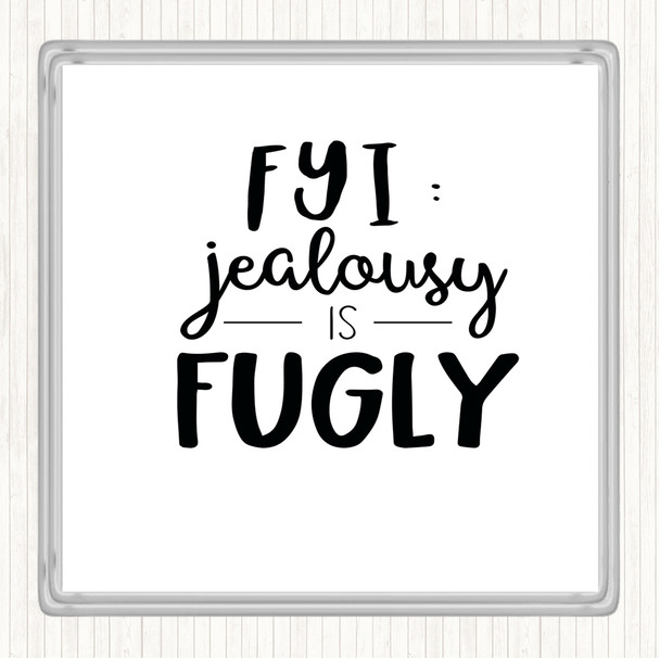 White Black Jealousy is Ugly Quote Coaster