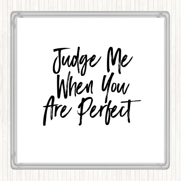 White Black Judge Me Quote Coaster