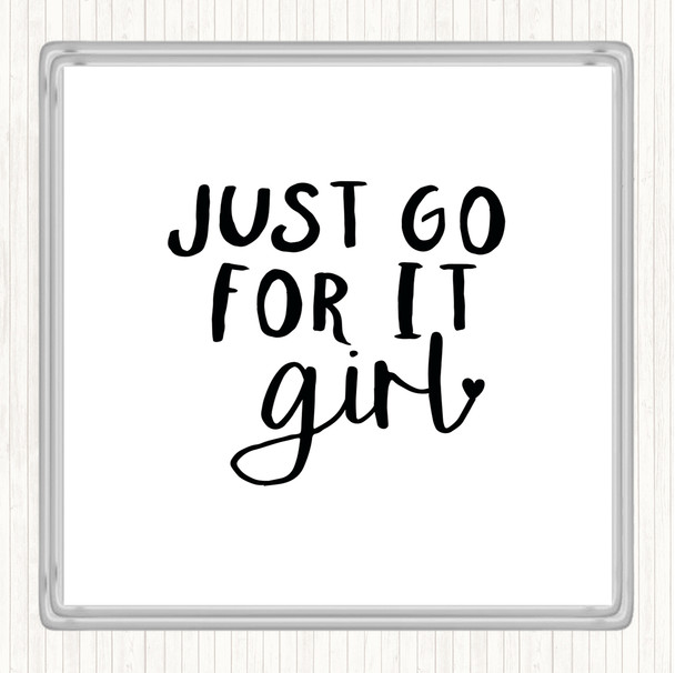 White Black Just Go For It Girl Quote Coaster