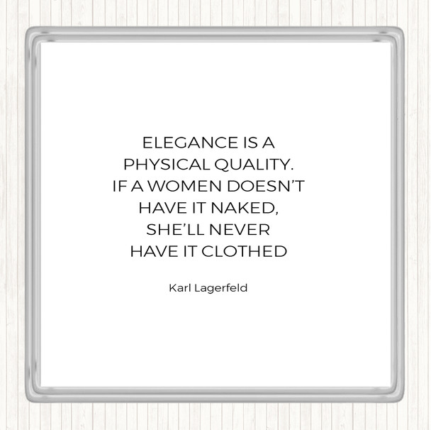 White Black Karl Lagerfield Elegance Quote Coaster