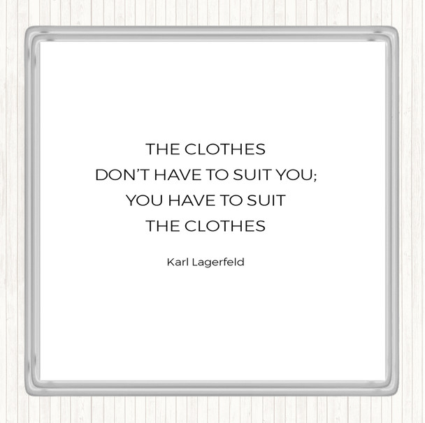White Black Karl Lagerfield Suit The Clothes Quote Coaster