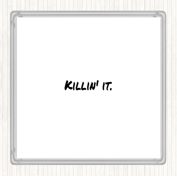 White Black Killin It Small Quote Coaster