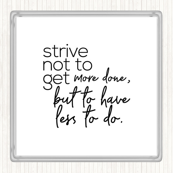 White Black Less To Do Quote Coaster