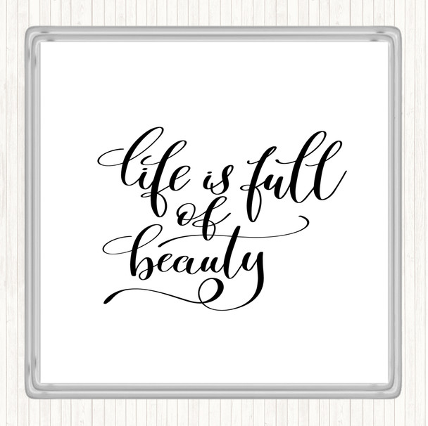 White Black Life Full Beauty Quote Coaster