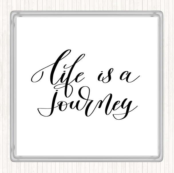 White Black Life Is A Journey Quote Coaster