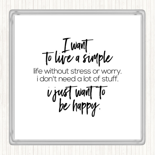 White Black Live A Simple Life Quote Coaster