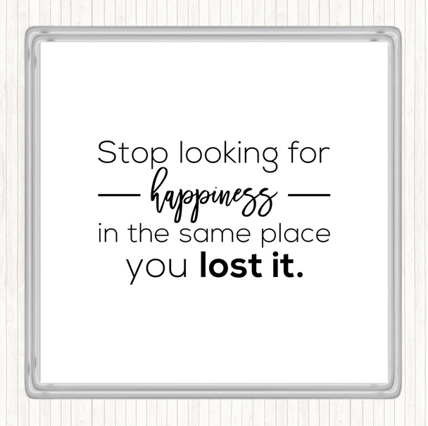 White Black Looking For Happiness Quote Coaster