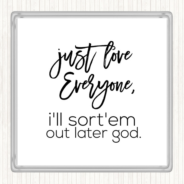 White Black Love Everyone Quote Coaster