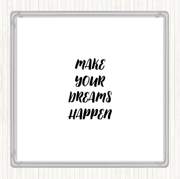 White Black Make Your Dreams Quote Coaster