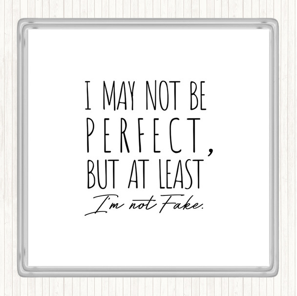 White Black May Not Be Perfect Quote Coaster