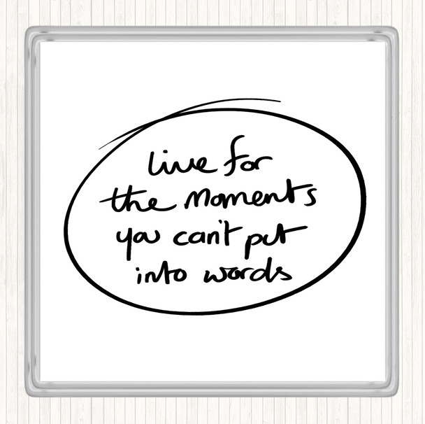 White Black Moments No Words Quote Coaster