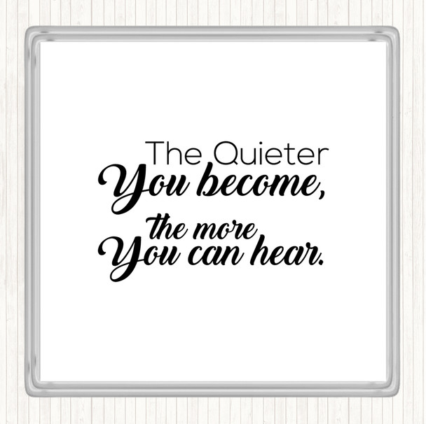 White Black More You Can Here Quote Coaster