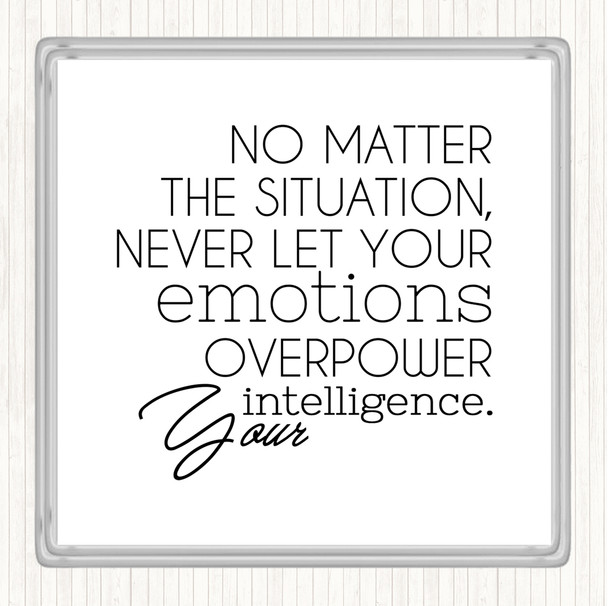 White Black No Matter The Situation Quote Coaster