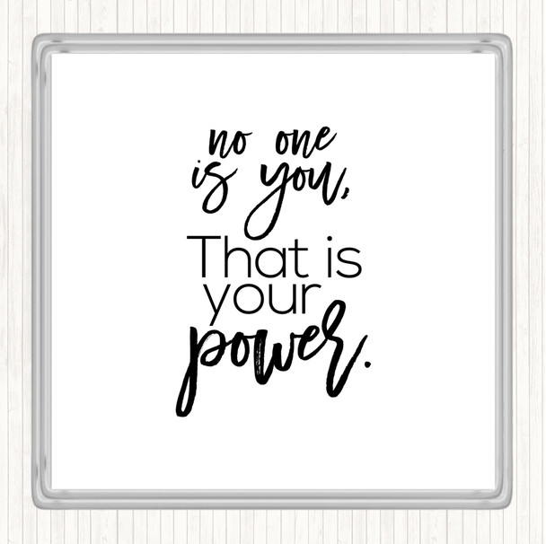 White Black No One Is You Quote Coaster