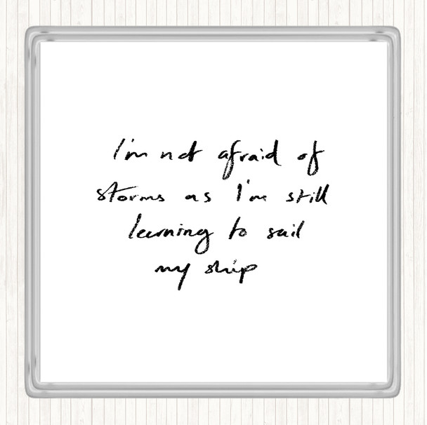 White Black Not Afraid Storms Quote Coaster