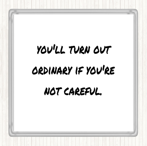 White Black Not Careful Quote Coaster