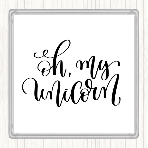 White Black Oh My Unicorn Quote Coaster