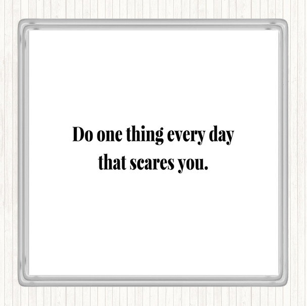 White Black One Thing Everyday Quote Coaster