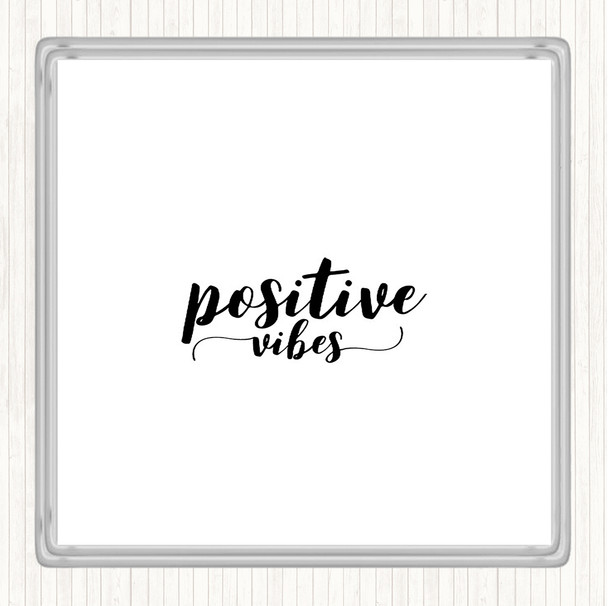 White Black Positive Vibes Quote Coaster