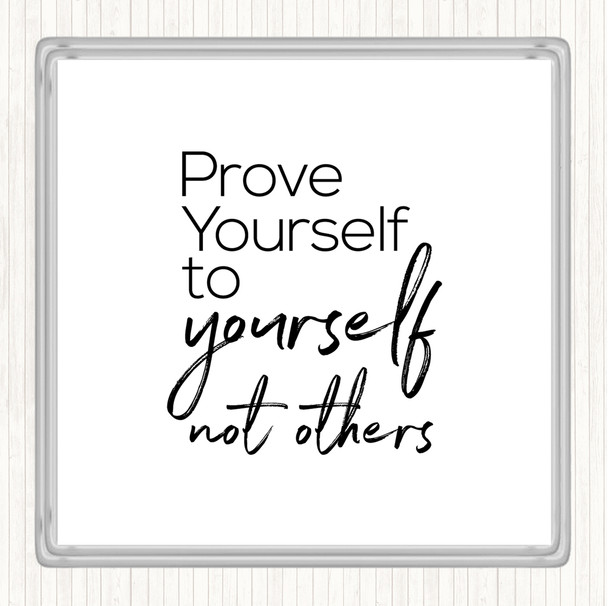 White Black Prove Yourself Quote Coaster