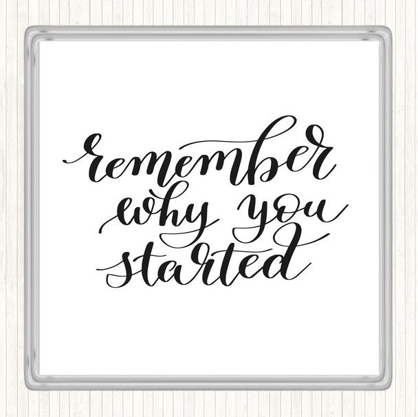 White Black Remember Why You Started Quote Coaster