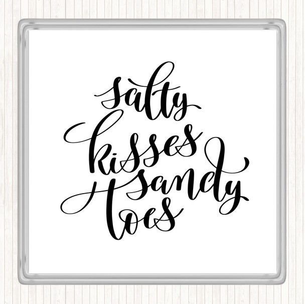 White Black Salty Kisses Sandy Toes Quote Coaster