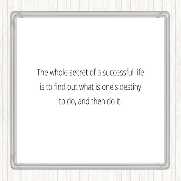 White Black Secret Of Successful Life Quote Coaster