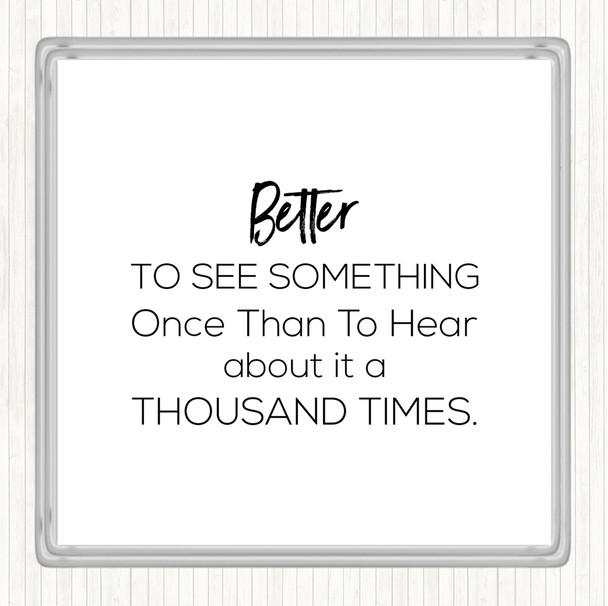 White Black See Something Once Quote Coaster