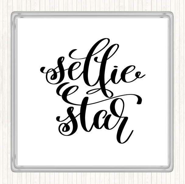 White Black Selfie Star Quote Coaster