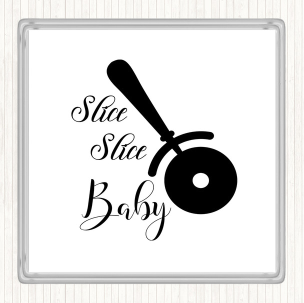 White Black Slice Slice Baby Quote Coaster