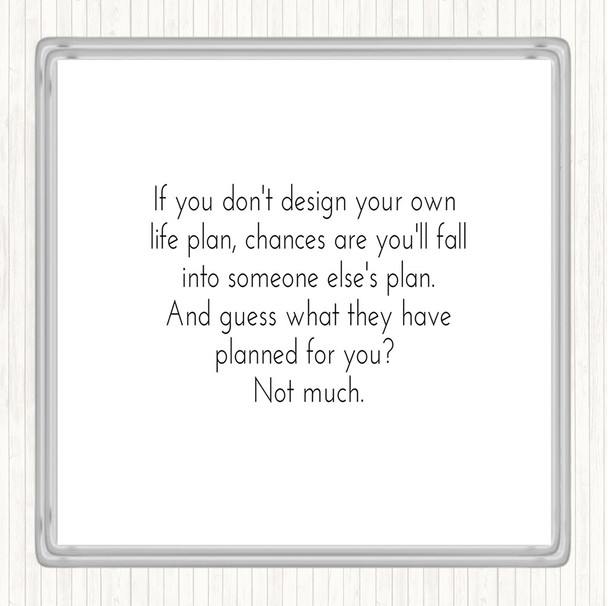 White Black Someone Else's Plan Quote Coaster