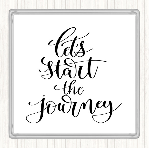 White Black Start The Journey Quote Coaster