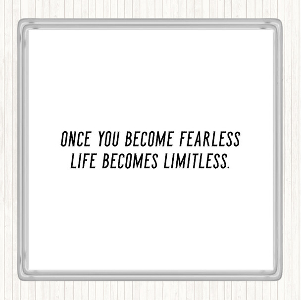 White Black Become Fearless Quote Coaster