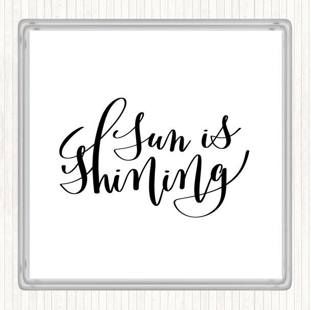 White Black Sun Is Shining Quote Coaster